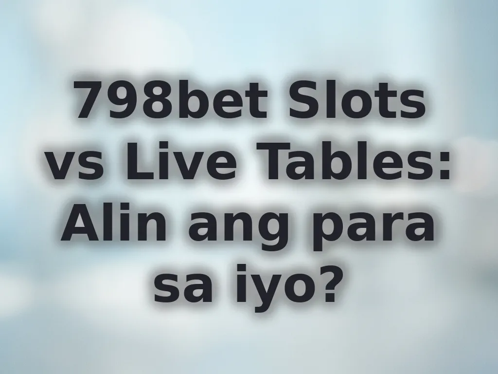 Pagpili sa pagitan ng slots at table games